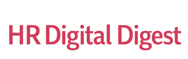 HR Digital Digest HR Digital Digest